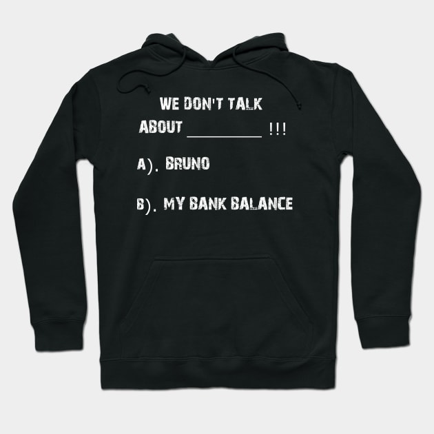 We don't talk about these two things.Funny animation movie quote Hoodie by Movielovermax